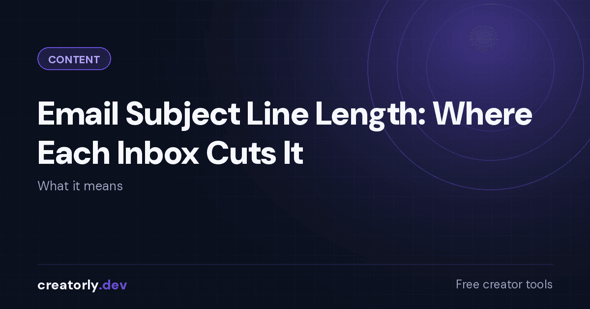 Article card for Creatorly.dev: Email Subject Line Length: Where Each Inbox Cuts It