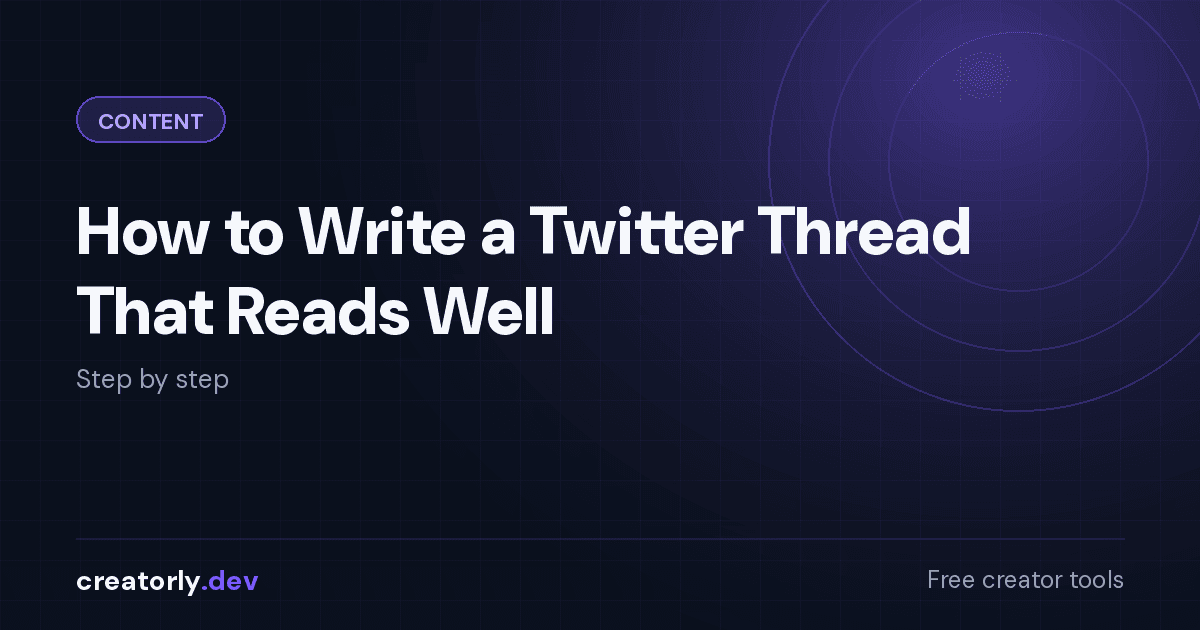 Article card for Creatorly.dev: How to Write a Twitter Thread That Reads Well