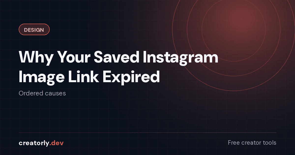 Article card for Creatorly.dev: Why Your Saved Instagram Image Link Expired