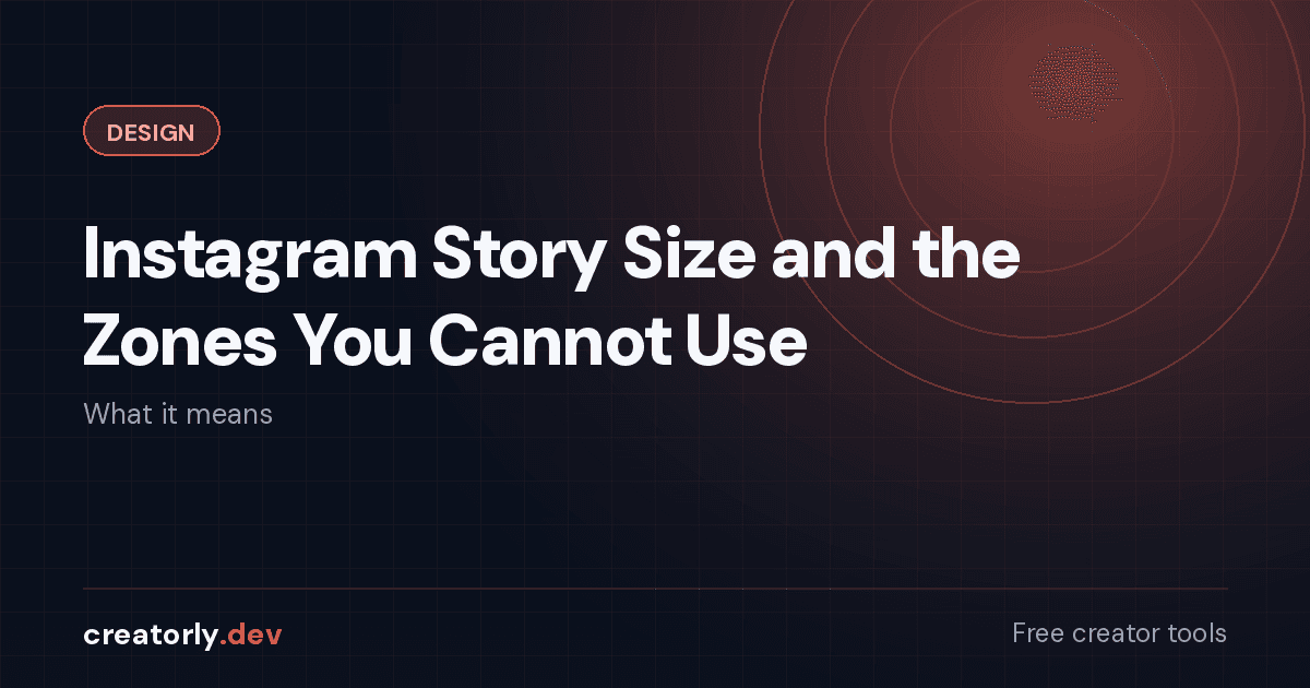 Article card for Creatorly.dev: Instagram Story Size and the Zones You Cannot Use