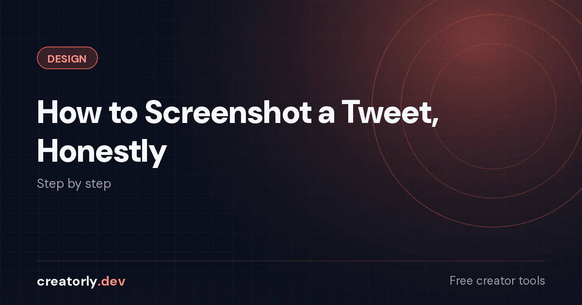 Article card for Creatorly.dev: How to Screenshot a Tweet, Honestly