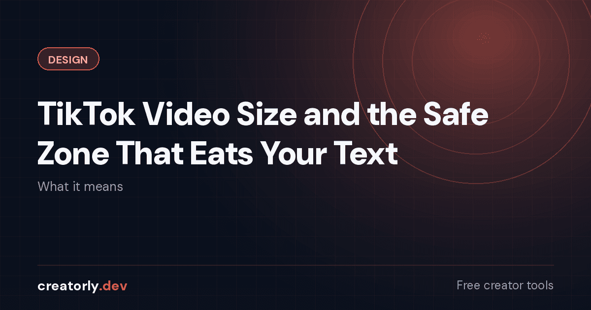 Article card for Creatorly.dev: TikTok Video Size and the Safe Zone That Eats Your Text