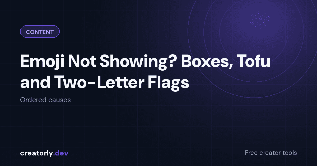 Article card for Creatorly.dev: Emoji Not Showing? Boxes, Tofu and Two-Letter Flags