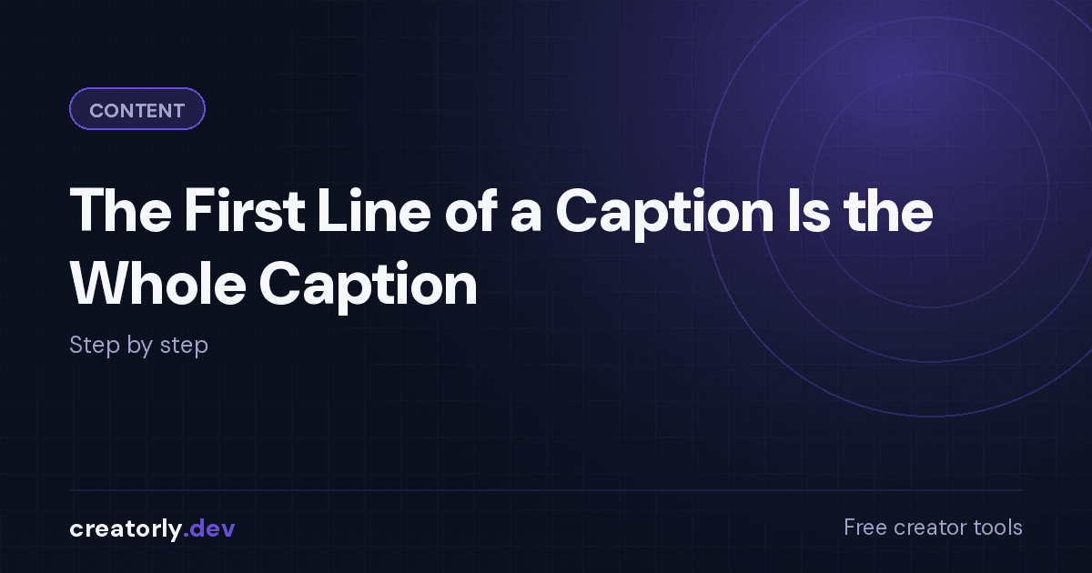 Article card for Creatorly.dev: The First Line of a Caption Is the Whole Caption